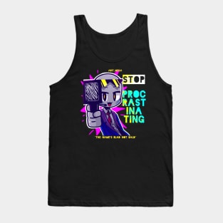 STOP PROCRASTINATING -Blad Tank Top